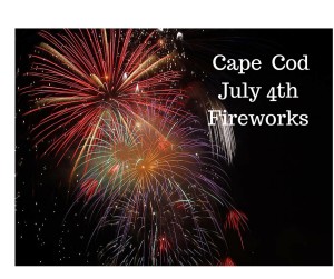 July 4th Fireworks And Celebrations On Cape Cod 2019