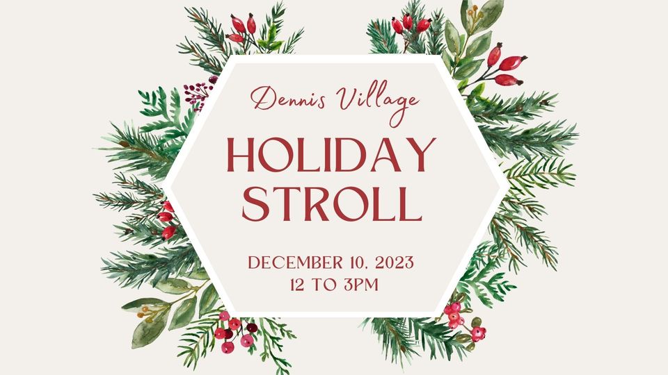 Dennis Village Holiday Stroll 2023 Cape Cod Family Fun Guide
