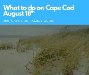Cape Cod Events & Things to Do | August 18th   Week  2025