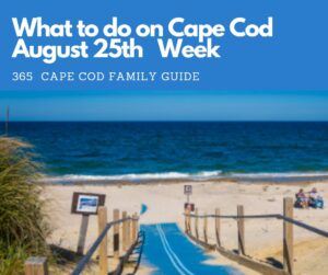 Cape Cod Events & Things to Do | August 25th Week 2025