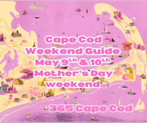 Cape Cod Events This Weekend (May 9-10, 2026) | Best Things to Do on Cape Cod