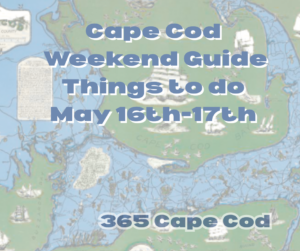 Cape Cod Events This Weekend (May 16-17 2026) | Best Things to Do on Cape Cod