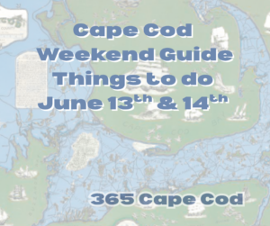 Cape Cod Events This Weekend (June 13th-14th) | Best Things to Do on Cape Cod