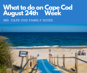 Cape Cod Events & Things to Do | August 24th Week 2026