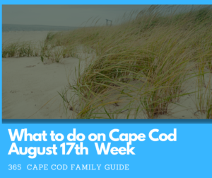 Cape Cod Events & Things to Do | August 17th Week 2026